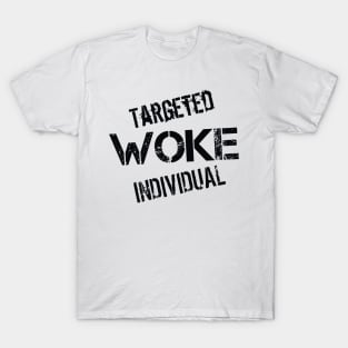 Woke Targeted Individual T-Shirt